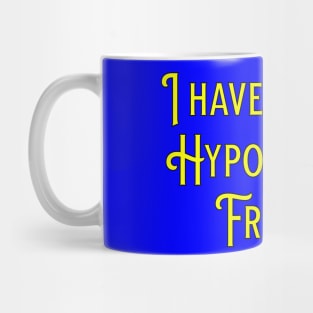 I have a lot of hypothetical friends Mug